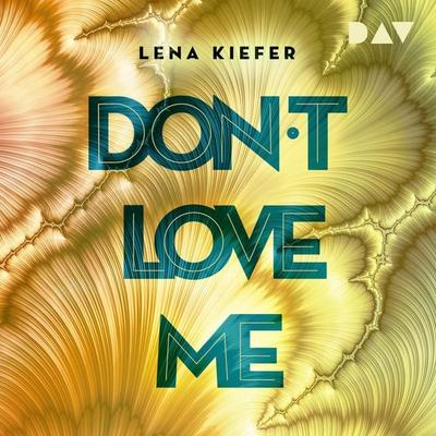 Don't LOVE me (Teil 1) - Lena Kiefer, Audio, 9783742418821