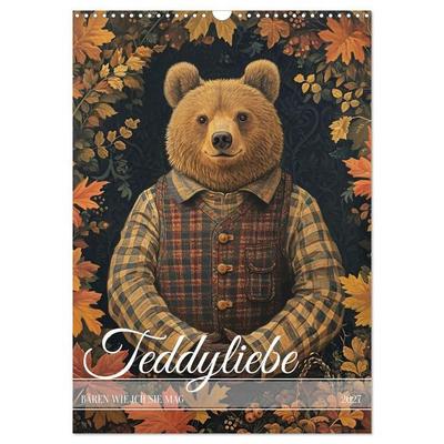 Teddyliebe Bären wie ich sie mag (Wandkalender 2027 DIN A3 hoch), CALVENDO Monatskalender