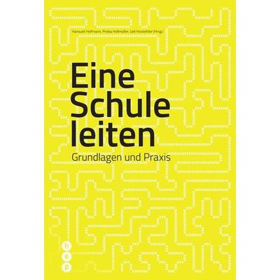 Eine Schule leiten, Taschenbuch von Hansueli Hofmann,Priska Hellmüller,Ueli Hostettler, Hep verlag, 978-3-0355-1787-3