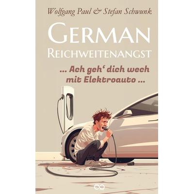 German Reichweitenangst, Taschenbuch von Wolfgang Paul,Stefan Schwunk, Tredition, 978-3-384-26199-1