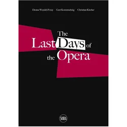 Last Days of the Opera, Fachbücher von Gert Korentschnig, Denise Wendel-Poray, Christian Kircher