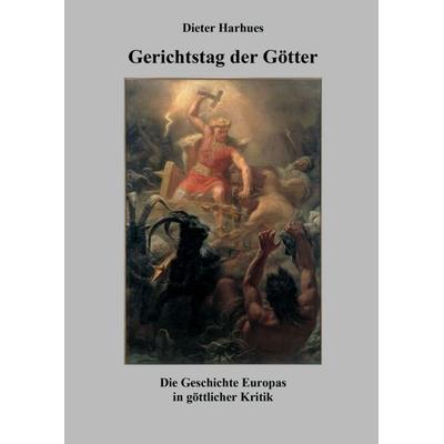 Gerichtstag der Götter, Taschenbuch von Dieter Harhues, Tredition, 978-3-7497-2749-0
