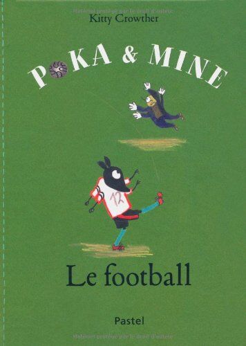 Kitty Crowther - Poka et Mine. Le football - Preis vom 19.10.2026 19:33:35 h