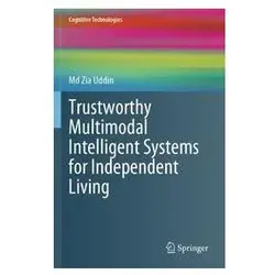 Trustworthy Multimodal Intelligent Systems for Independent Living, Fachbücher von Md Zia Uddin