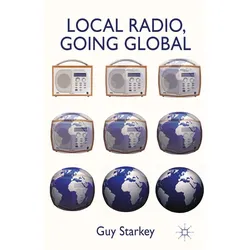 Local Radio, Going Global, Fachbücher von Guy Starkey