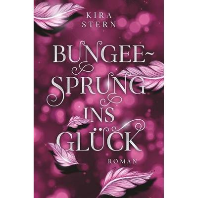 Bungee-Sprung ins Glück, Taschenbuch von Kira Stern, Tolino media, 978-3-7592-6476-3