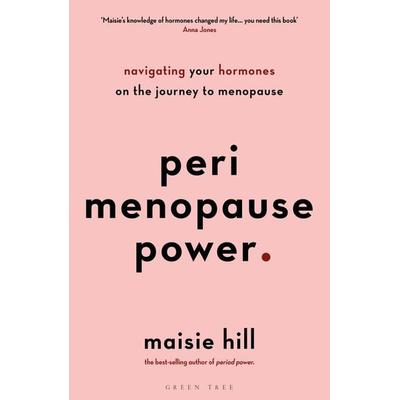 Perimenopause Power, Taschenbuch von Maisie Hill, Bloomsbury, 978-1-4729-7886-8