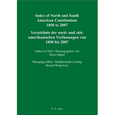 Index of North and South American Constitutions 1850 to 2007, Gebundene Ausgabe von , De Gruyter, 978-3-598-35520-2
