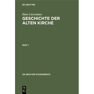 Geschichte der Alten Kirche, Gebundene Ausgabe von Hans Lietzmann, De Gruyter, 978-3-11-016498-5