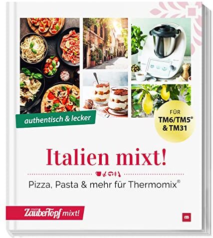 Redaktion mein Zaubertopf - Italien mixt!: Echt italienisch mit dem Thermomix® - Preis vom 02.10.2026 23:42:20 h