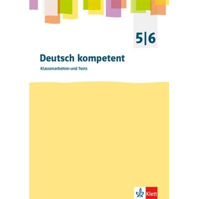 Deutsch kompetent 5/6. Klassenarbeiten und Tests, Taschenbuch von Stefan Schäfer, Klett Schulbuchverlag, 978-3-12-350553-9