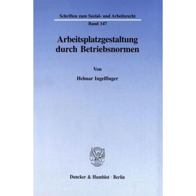 Arbeitsplatzgestaltung durch Betriebsnormen., Taschenbuch von Helmar Ingelfinger, Duncker & Humblot, 978-3-428-08650-4