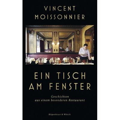 Ein Tisch am Fenster, Gebundene Ausgabe von Vincent Moissonnier,Bert Gamerschlag, Kiepenheuer & Witsch
