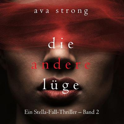 Die andere Lüge (Ein Stella-Fall-Thriller – Band 2) - Ava Strong, Audio, 9781094338316