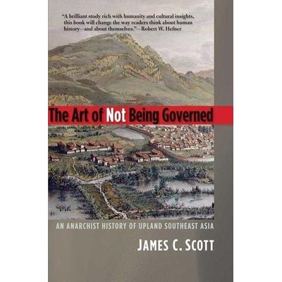 The Art of Not Being Governed, Taschenbuch von James C. Scott, KNV Besorgung, 978-0-300-16917-1