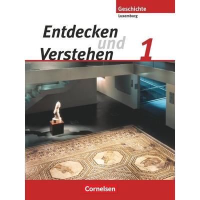 Entdecken und verstehen - Geschichtsbuch - Technischer Sekundarunterricht Luxemburg - Ausgabe ab 2007 - Band 1, Taschenbuch von Simone Kayser,Marc