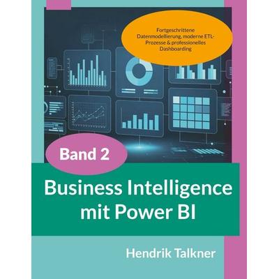 Business Intelligence mit Power BI, Taschenbuch von Hendrik Talkner, BoD – Books on Demand, 978-3-7504-2900-0