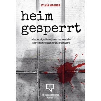 heimgesperrt, Taschenbuch von Wagner Sylvia, Correctiv, 978-3-948013-21-9