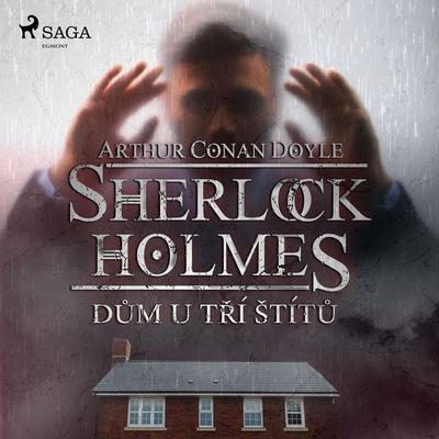 Dům U tří štítů - Arthur Conan Doyle, Audio, 4099994900744