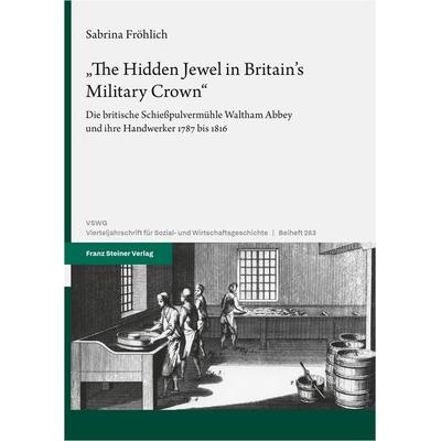 „The Hidden Jewel in Britain’s Military Crown“, Gebundene Ausgabe von Sabrina Fröhlich, Franz Steiner Verlag, 978-3-515-13983-0