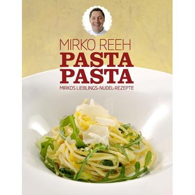 Pasta Pasta, Taschenbuch von Mirko Reeh, BoD – Books on Demand, 978-3-8423-5672-6