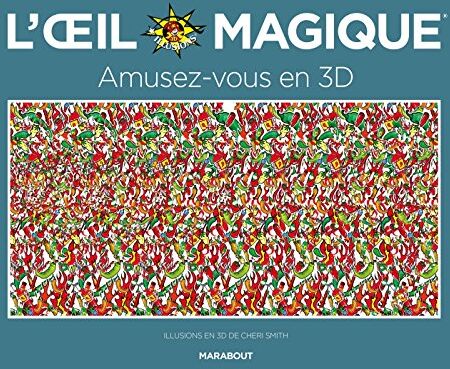 Cheri Smith - L'oeil magique : amusez-vous en 3D : illusions en 3D - Preis vom 02.10.2026 23:42:20 h