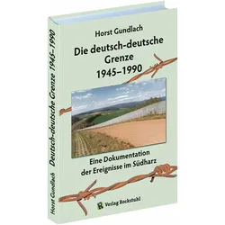 Die deutsch-deutsche Grenze 1945-1990, Fachbücher von Horst Gundlach
