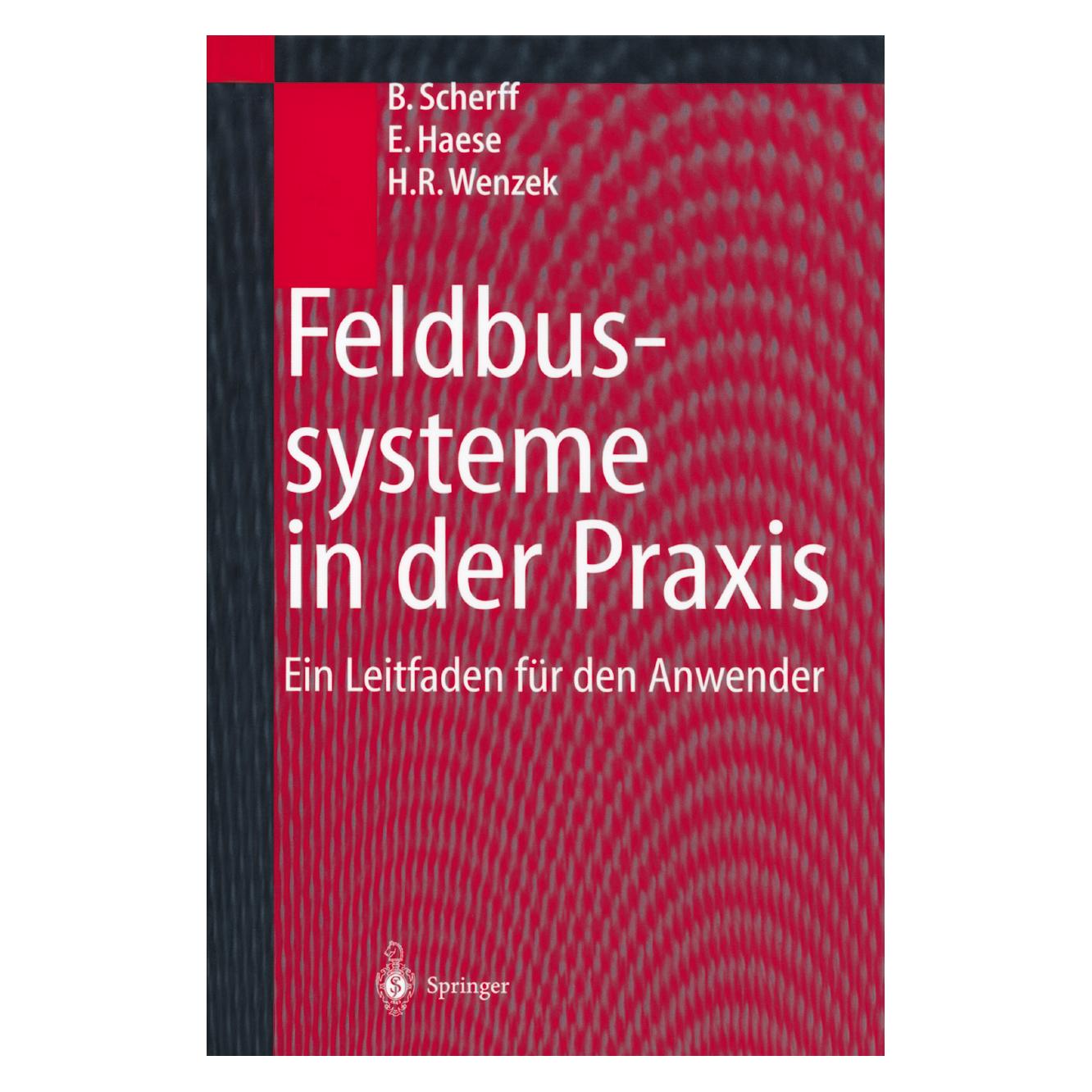 Springer Feldbussysteme in der Praxis (Deutsch, Softcover, Birgit Scherff, Erwin Haese, Hagen R. Wenzek) (7317114)