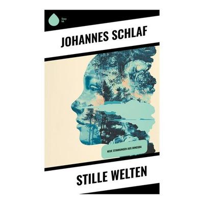 Stille Welten, Taschenbuch von Johannes Schlaf, Sharp Ink, 978-80-283-5478-7