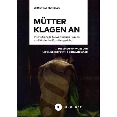 Mütter klagen an, Taschenbuch von Christina Mundlos, Büchner, 978-3-96317-332-5