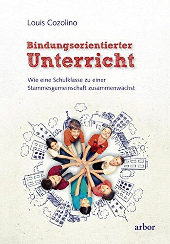 Louis Cozolino - Bindungsorientierter Unterricht: Wie eine Schulklasse zu einer Stammesgemeinschaft zusammenwächst - Preis vom 17.10.2026 19:25:27 h