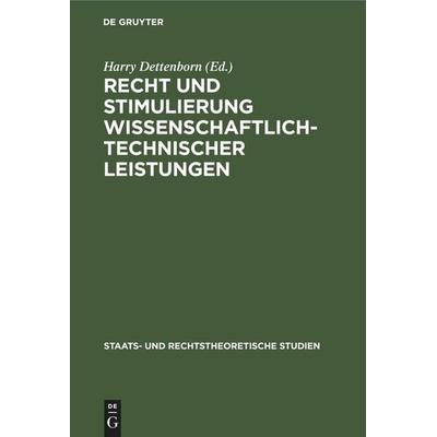 Recht und Stimulierung wissenschaftlich-technischer Leistungen, Gebundene Ausgabe von , De Gruyter Mouton, 978-3-11-257433-1