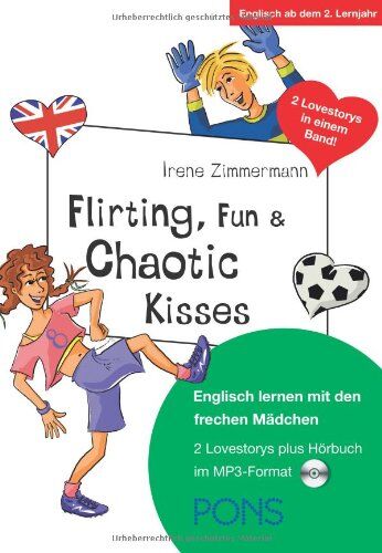 Irene Zimmermann - PONS Flirting, Fun & Chaotic Kisses: Englisch lernen mit den frechen Mädchen. Mit MP3-CD - Preis vom 09.10.2026 07:28:09 h