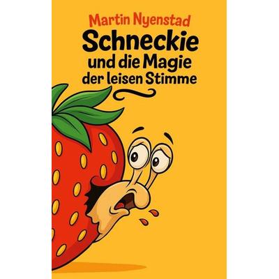 Schneckie und die Magie der leisen Stimme, Taschenbuch von Martin Nyenstad, BoD – Books on Demand, 978-3-695-17213-9