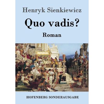 Quo vadis?, Taschenbuch von Henryk Sienkiewicz, Hofenberg, 978-3-8430-6874-1