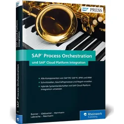 SAP Process Orchestration und SAP Cloud Platform Integration, Fachbücher von Marcus Banner