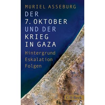 Der 7. Oktober und der Krieg in Gaza, Taschenbuch von Muriel Asseburg, C.H. Beck, 978-3-406-82892-8