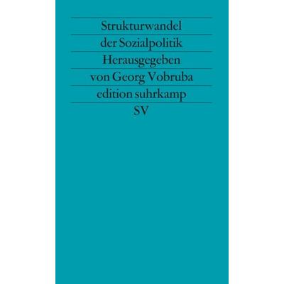 Strukturwandel der Sozialpolitik, Taschenbuch von Georg Vobruba, Suhrkamp, 978-3-518-11569-5