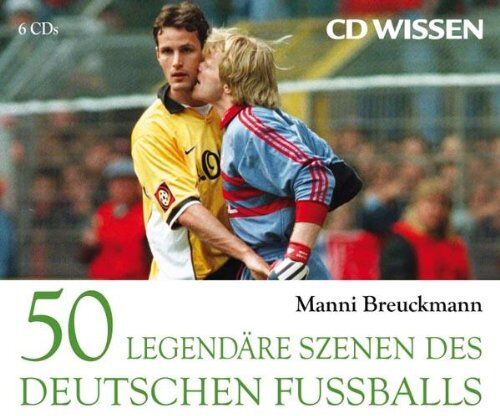 Manni Breuckmann - CD WISSEN - 50 legendäre Szenen des deutschen Fußballs, 6 CDs - Preis vom 10.10.2026 11:48:34 h