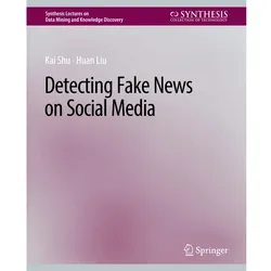 Detecting Fake News on Social Media, Fachbücher von Huan Liu, Kai Shu