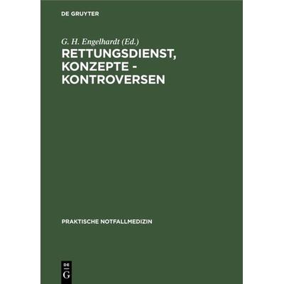 Rettungsdienst, Konzepte - Kontroversen, Gebundene Ausgabe von , De Gruyter, 978-3-11-009855-6