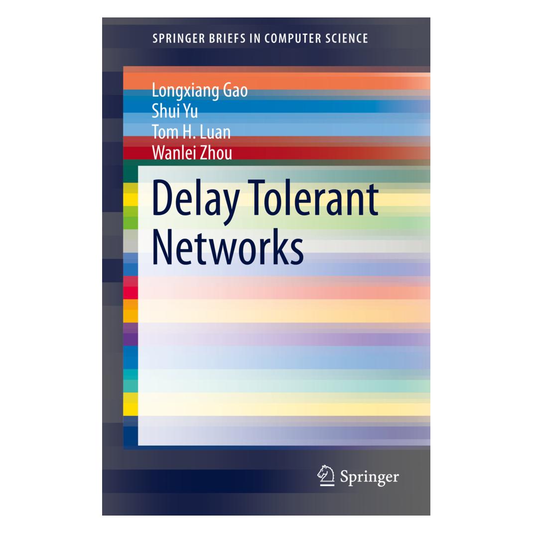 Springer Delay Tolerant Networks (Englisch, Softcover, Longxiang Gao, Shui Yu, Tom H. Luan, Wanlei Zhou) (55584722)