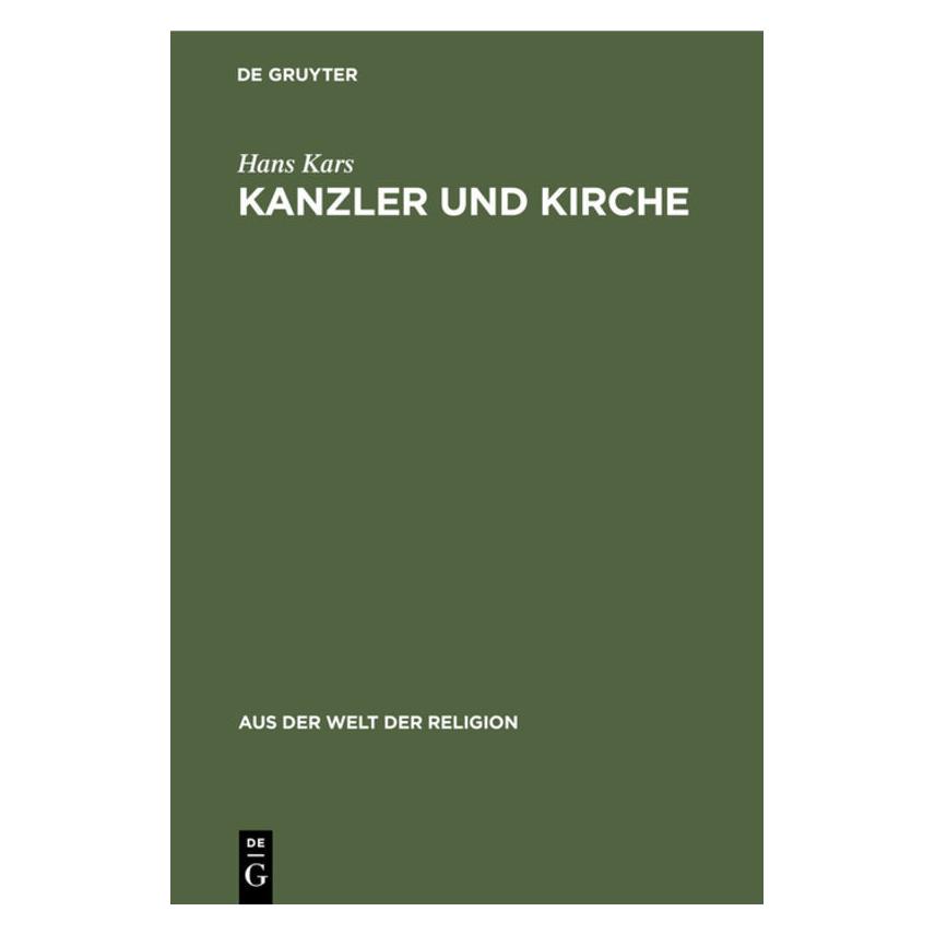 De Gruyter Kars:Kanzler und Kirche (Deutsch, Hardcover, Hans Kars) (67773639)