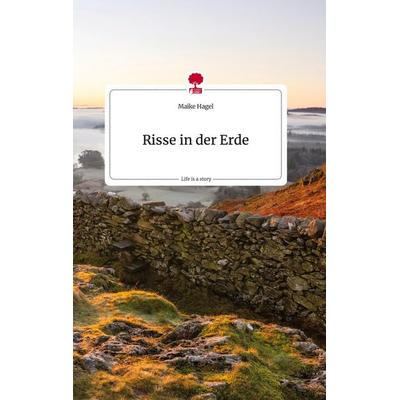 Risse in der Erde. Life is a Story - story.one, Gebundene Ausgabe von Maike Hagel, Story.one publishing, 978-3-7108-1034-3