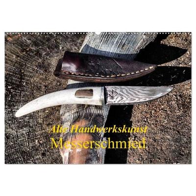 Alte Handwerkskunst Messerschmied (Wandkalender 2027 DIN A2 quer), CALVENDO Monatskalender