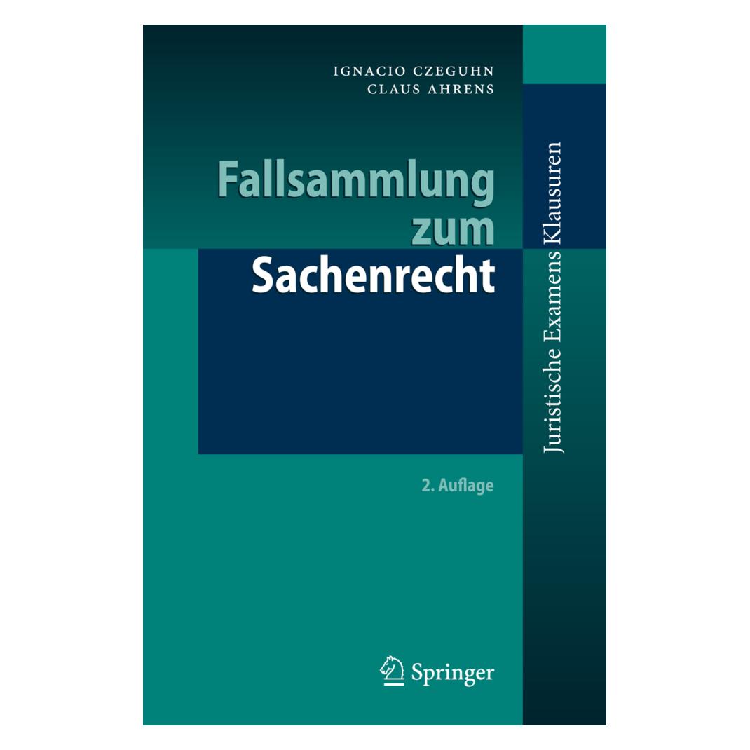 Springer Fallsammlung zum Sachenrecht (Deutsch, Softcover, Claus Ahrens, Ignacio Czeguhn) (7266420)