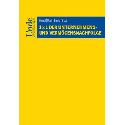 1 x 1 der Unternehmens- und Vermögensnachfolge, Taschenbuch von Valentina Gaffal,Angelina Hölbl,Viktoria Oberrader,Martin Reisenauer,Lisa Wolf, Linde,