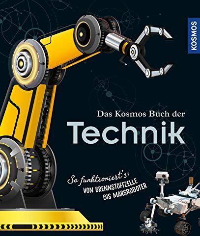 Rainer Köthe - Das Kosmos Buch der Technik: So funktioniert's: von Brennstoffzelle bis Marsroboter - Preis vom 09.10.2026 07:28:09 h