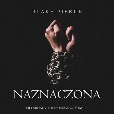 Naznaczona (Kryminał o Riley Paige — Tom 19) - Blake Pierce, Audio, 9798261432746