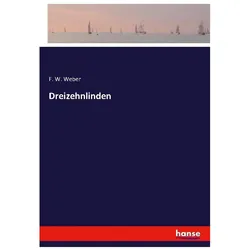 Weber:Dreizehnlinden, Belletristik von F W Weber